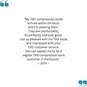 John's feedback on his TXG’s compression stockings for men